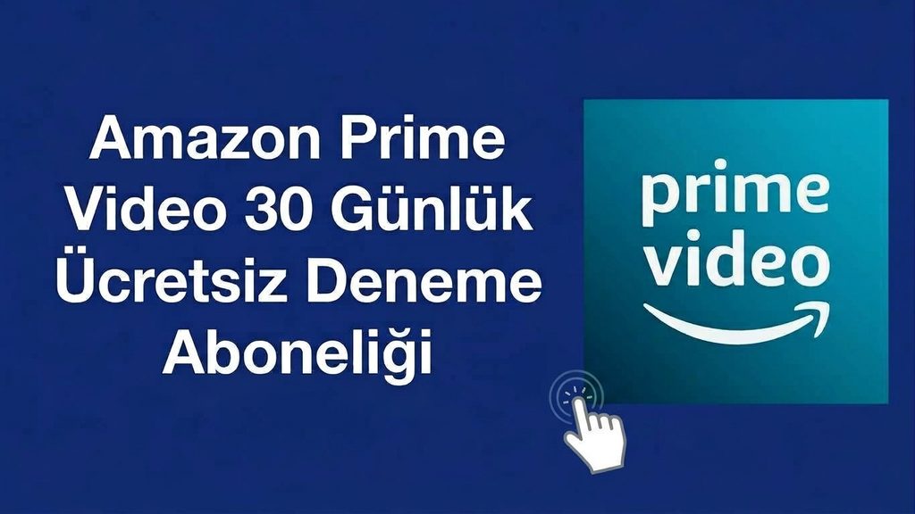 amazon prime video 30 gün deneme